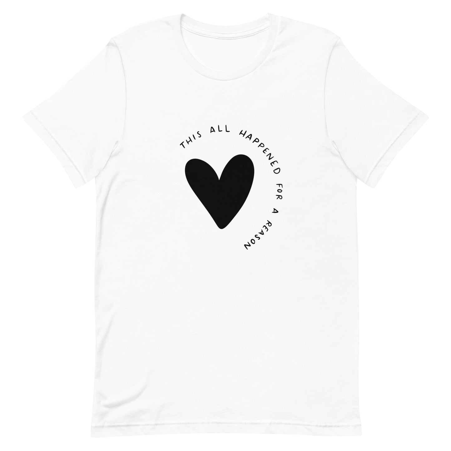 For A Reason Heart Tee